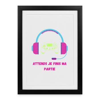 Attends Je Finis Ma Partie - Humour Gamer - Affiche encadrée (27 × 37 cm) - noir - Devant
