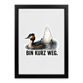 Bin kurz weg – Vogel Motiv - Gerahmtes Poster (27 × 37 cm) - Schwarz - Vorne