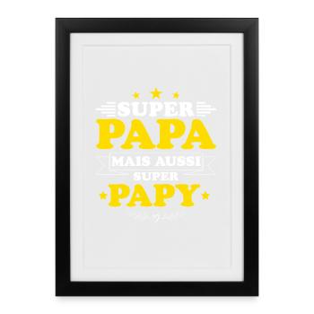 Super papa mais aussi super papy Fête des pères - Affiche encadrée (27 × 37 cm) - noir - Devant