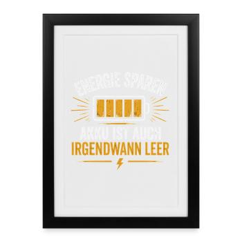 Energie sparen: Akku ist leer - Gerahmtes Poster (27 × 37 cm) - Schwarz - Vorne