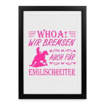 WHOA We Brake for English Riders Sliding Stop - Framed poster (27 × 37 cm) - black - Front