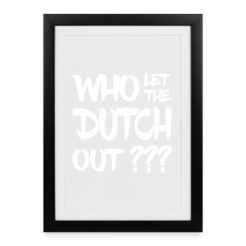 Qui a laissé sortir les Hollandais ? Pays-Bas - Pays-Bas - Affiche encadrée (27 × 37 cm) - noir - Devant
