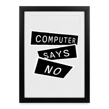 Computer Says No Funny Programmer Nerd Technique - Framed poster (27 × 37 cm) - black - Front