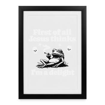 First of All Jesus Thinks I'm A Delight Frog - Framed poster (27 × 37 cm) - black - Front