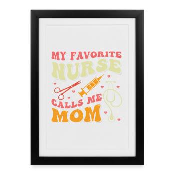 My favorite sick woman calls me mom - Framed poster (27 × 37 cm) - black - Front