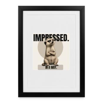 IMPRESSED Funny Meerkat Design - Framed poster (27 × 37 cm) - black - Front
