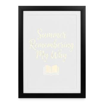 Summer Remembering My Why - Framed poster (27 × 37 cm) - black - Front