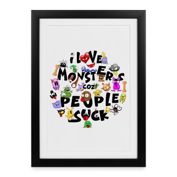 J’adore les monstres parce que les gens sont nuls en art textuel - Affiche encadrée (27 × 37 cm) - noir - Devant