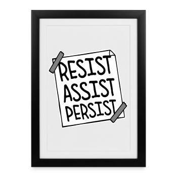 Résistez Assistez Persister Activisme Logo de motivation - Affiche encadrée (27 × 37 cm) - noir - Devant