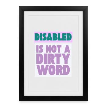 Disabled Is Not a Dirty Word - Framed poster (27 × 37 cm) - black - Front