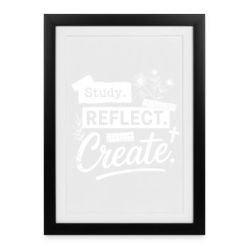 Study. Reflect. Create. - Framed poster (27 × 37 cm) - black - Front