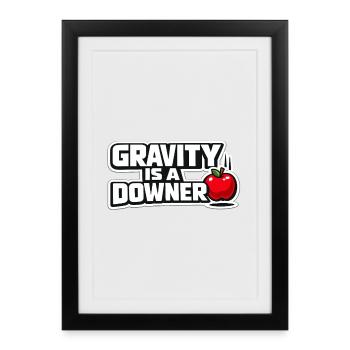 Gravity is a downer - Framed poster (27 × 37 cm) - black - Front
