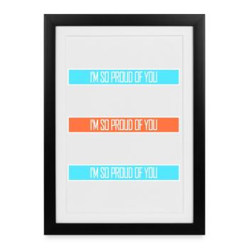 I'm So Proud Of You Heartily Encouraging Saying - Framed poster (27 × 37 cm) - black - Front