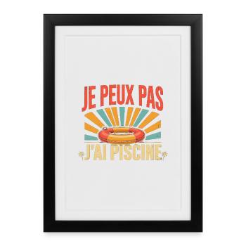 Je peux pas j'ai piscine - Affiche encadrée (27 × 37 cm) - noir - Devant