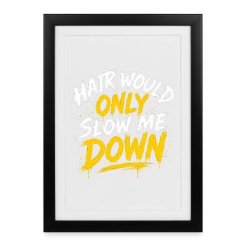 Les cheveux ne feraient que me ralentir - humour déchauve - Affiche encadrée (27 × 37 cm) - noir - Devant