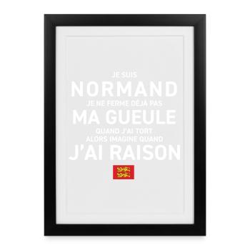 Je Suis Normand Je Ne Ferme Deja Pas Ma Gueule ... - Affiche encadrée (27 × 37 cm) - noir - Devant