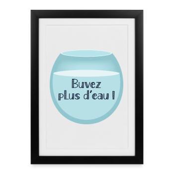 Buvez plus d’eau - Affiche encadrée (27 × 37 cm) - noir - Devant