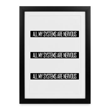 All My Systems Are Nervous Funny Fear Nerd Logo - Framed poster (27 × 37 cm) - black - Front