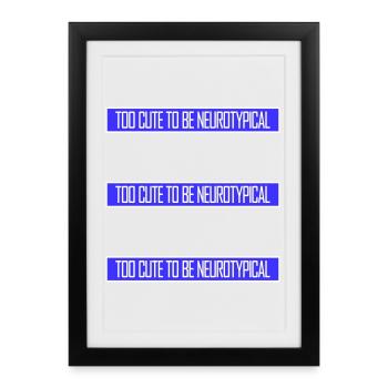 Trop mignon pour être neurotypique Logo drôle drôle sur l’autisme - Affiche encadrée (27 × 37 cm) - noir - Devant