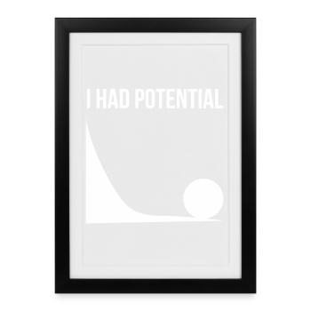 J’avais un potentiel de design humoristique minimaliste - Affiche encadrée (27 × 37 cm) - noir - Devant