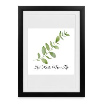 Less Rush More Life Botanical Design - Framed poster (27 × 37 cm) - black - Front