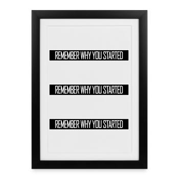 Always Remember Why You Started Motivation Saying - Framed poster (27 × 37 cm) - black - Front