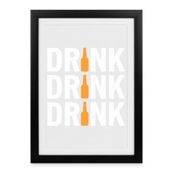 DRINK DRINK DRINK Funny Party Motif For - Framed poster (27 × 37 cm) - black - Front