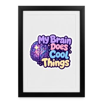My Brain Does Cool Things - Neurodiversity Pride - Framed poster (27 × 37 cm) - black - Front