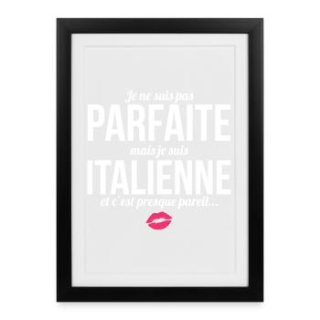 Je Ne Suis Pas Parfaite Mais Je Suis Italienne ... - Affiche encadrée (27 × 37 cm) - noir - Devant