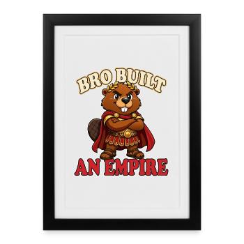 Bro Built an Empire Funny Roman Beaver Meme - Affiche encadrée (27 × 37 cm) - noir - Devant