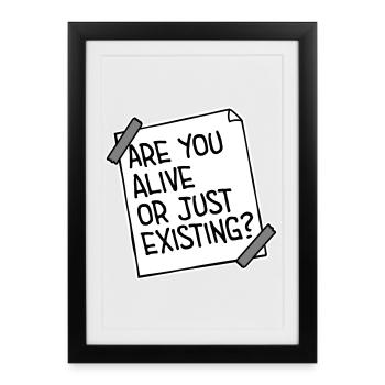 Are You Alive Or Just Existing Thoughtful Saying - Framed poster (27 × 37 cm) - black - Front