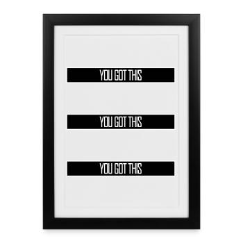 Tu as cette citation motivationnelle et inspirante - Affiche encadrée (27 × 37 cm) - noir - Devant