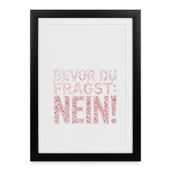 Bevor du fragst Nein Statement - Gerahmtes Poster (27 × 37 cm) - Schwarz - Vorne