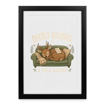 Deerly Beloved I Fell Asleep Funny Sleeping Deer M - Framed poster (27 × 37 cm) - black - Front
