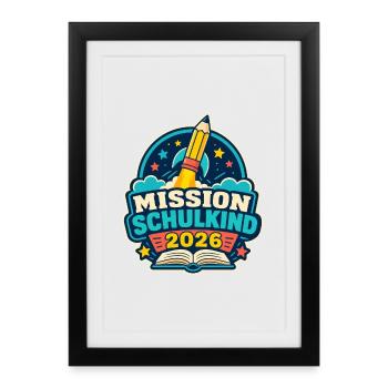 Mission Schulkind 2026 – Einschulung Abenteuer - Gerahmtes Poster (27 × 37 cm) - Schwarz - Vorne