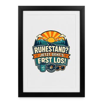 Ruhestand – Jetzt geht’s erst los Abenteuer - Gerahmtes Poster (27 × 37 cm) - Schwarz - Vorne