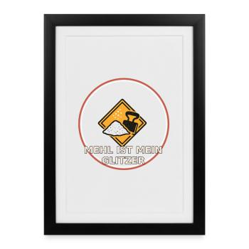 Mehl ist mein Glitzer – Geschenk für Hobbybäckerin - Gerahmtes Poster (27 × 37 cm) - Schwarz - Vorne
