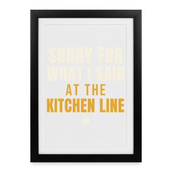 Désolé pour ce que j’ai dit Kitchen Line - Affiche encadrée (27 × 37 cm) - noir - Devant