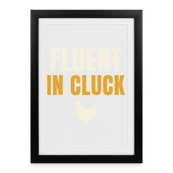 Fluent In Cluck Chicken - Framed poster (27 × 37 cm) - black - Front