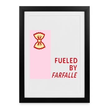 Fueled by Farfalle - Framed poster (27 × 37 cm) - black - Front
