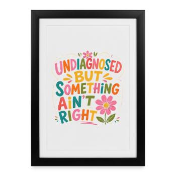 Undiagnosed, but something is wrong - Framed poster (27 × 37 cm) - black - Front