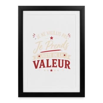 Je ne vieillis pas je prends de la valeur - Affiche encadrée (27 × 37 cm) - noir - Devant