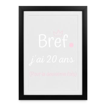 Bref jai 20 ans pour la deuxième fois femme - Affiche encadrée (27 × 37 cm) - noir - Devant