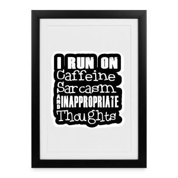 Je cours sur le sarcasme de la caféine et la pensée inappropriée # - Affiche encadrée (27 × 37 cm) - noir - Devant
