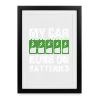 My Car Runs On Batteries eCar Electric Car - Framed poster (27 × 37 cm) - black - Front