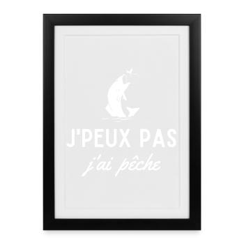 Je peux pas j ai pêche - Affiche encadrée (27 × 37 cm) - noir - Devant