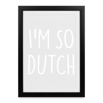 I'M SO DUTCH Holland Netherlands - Framed poster (27 × 37 cm) - black - Front
