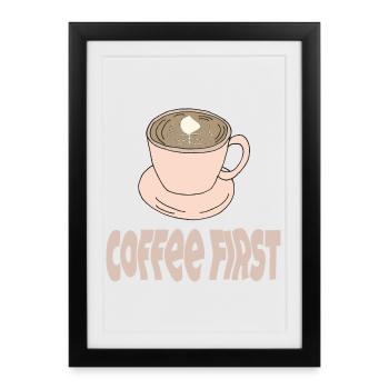 coffee first - Framed poster (27 × 37 cm) - black - Front