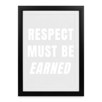 Respect Must Be Earned Mindset Strength Power - Framed poster (27 × 37 cm) - black - Front