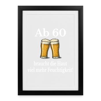 More moisture from 60 – Beer Humor - Framed poster (27 × 37 cm) - black - Front